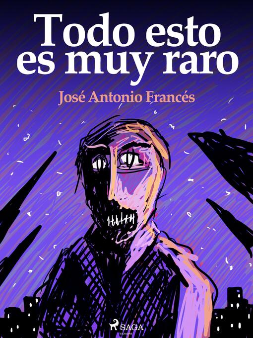 Title details for Todo esto es muy raro by José Antonio Francés - Available